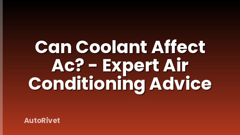 Can Coolant Affect Ac? - Expert Air Conditioning Advice