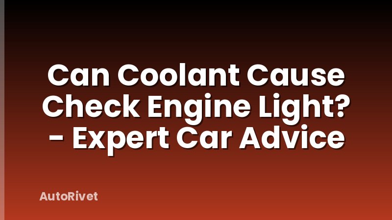 Can Coolant Cause Check Engine Light? - Expert Car Advice