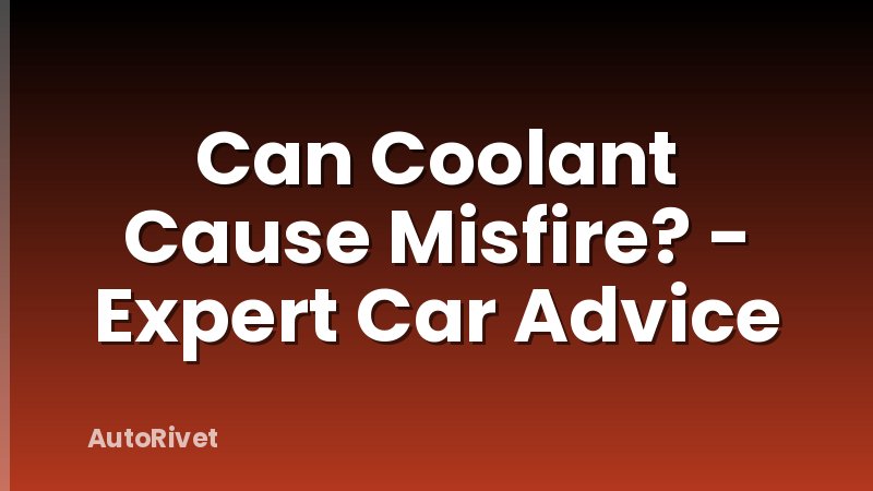 Can Coolant Cause Misfire? - Expert Car Advice