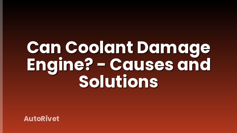 Can Coolant Damage Engine? - Causes and Solutions
