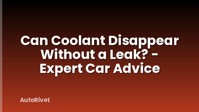 Can Coolant Disappear Without a Leak? - Expert Car Advice