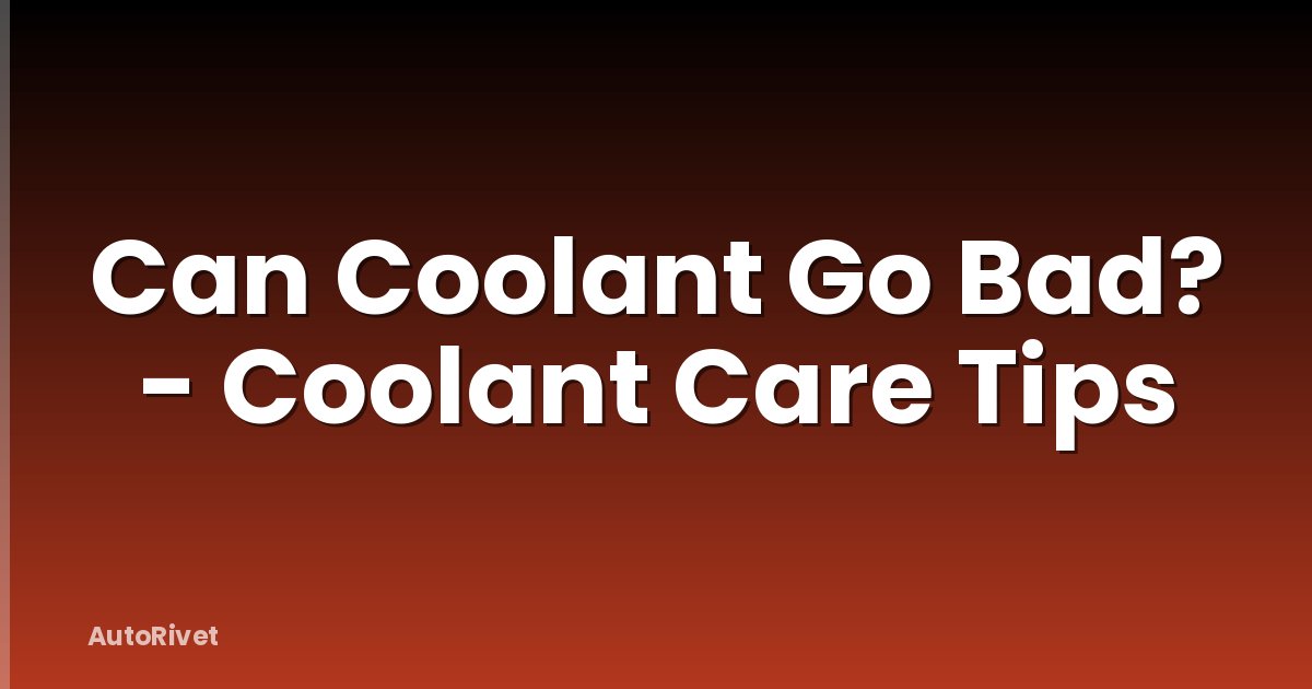 Can Coolant Go Bad? - Coolant Care Tips