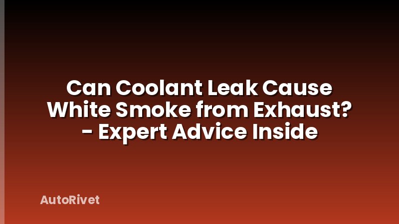 Can Coolant Leak Cause White Smoke from Exhaust? - Expert Advice Inside