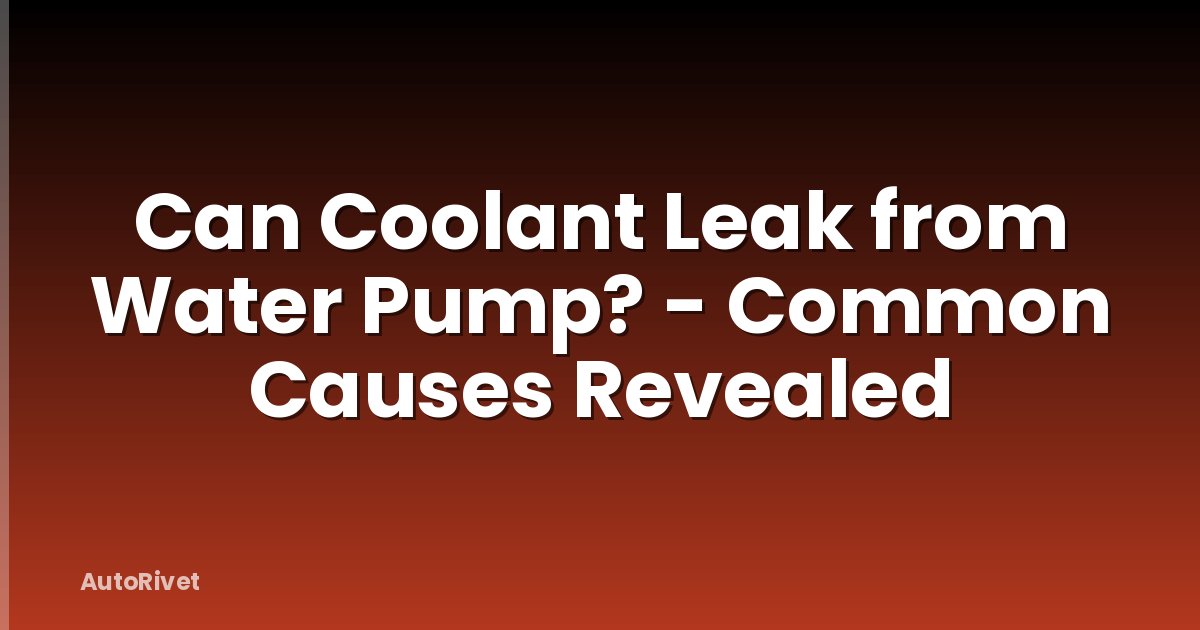 Can Coolant Leak from Water Pump? - Common Causes Revealed