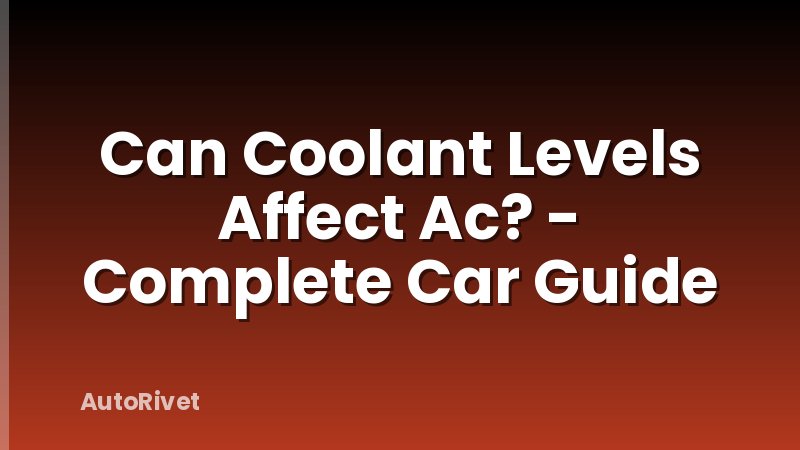 Can Coolant Levels Affect Ac? - Complete Car Guide