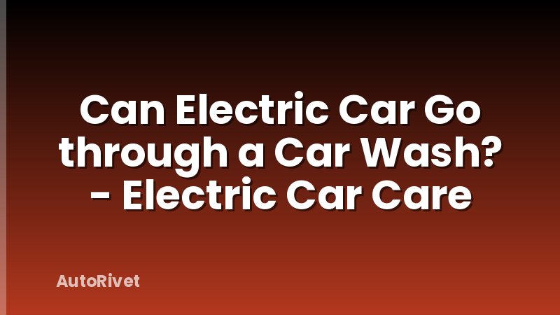 Can Electric Car Go through a Car Wash? - Electric Car Care
