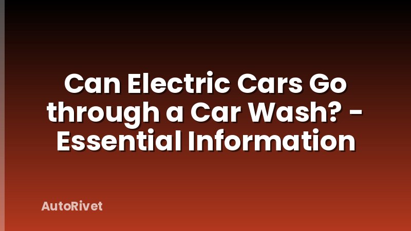 Can Electric Cars Go through a Car Wash? - Essential Information