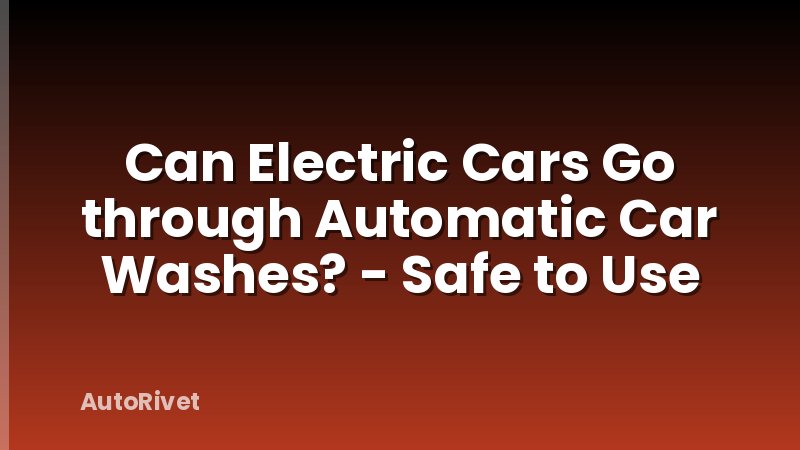 Can Electric Cars Go through Automatic Car Washes? - Safe to Use