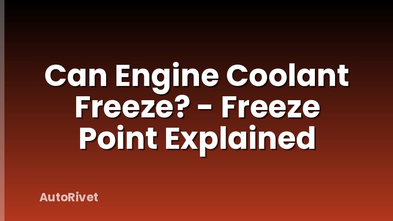 Can Engine Coolant Freeze? - Freeze Point Explained