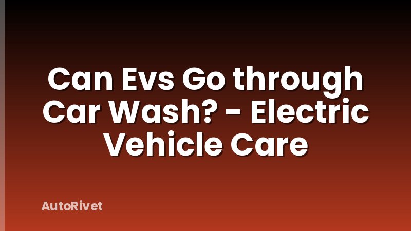 Can Evs Go through Car Wash? - Electric Vehicle Care
