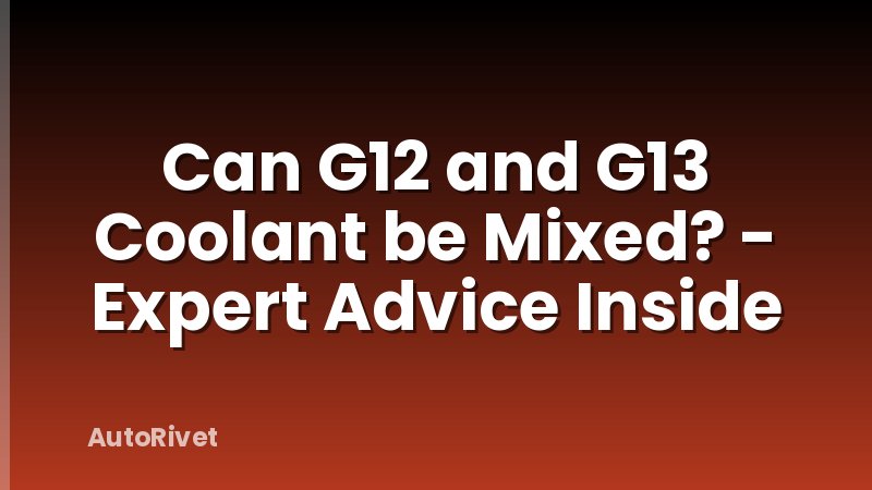 Can G12 and G13 Coolant be Mixed? - Expert Advice Inside