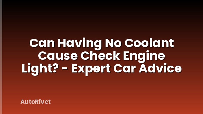 Can Having No Coolant Cause Check Engine Light? - Expert Car Advice
