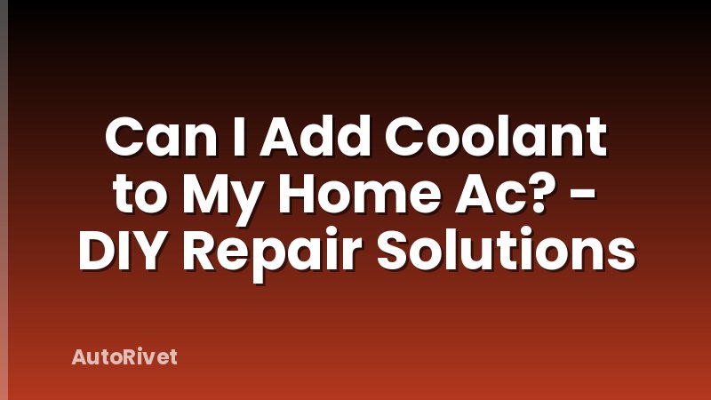 Can I Add Coolant to My Home Ac? - DIY Repair Solutions