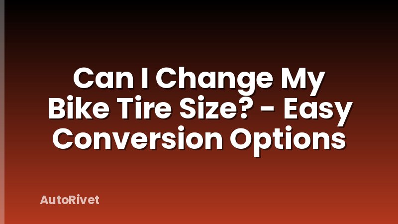 Can I Change My Bike Tire Size? - Easy Conversion Options