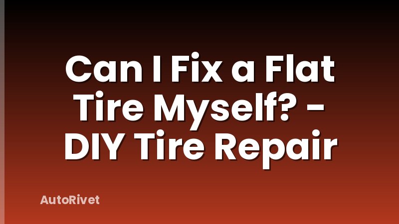 Can I Fix a Flat Tire Myself? - DIY Tire Repair