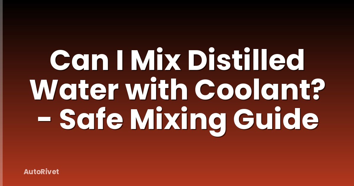 Can I Mix Distilled Water with Coolant? - Safe Mixing Guide