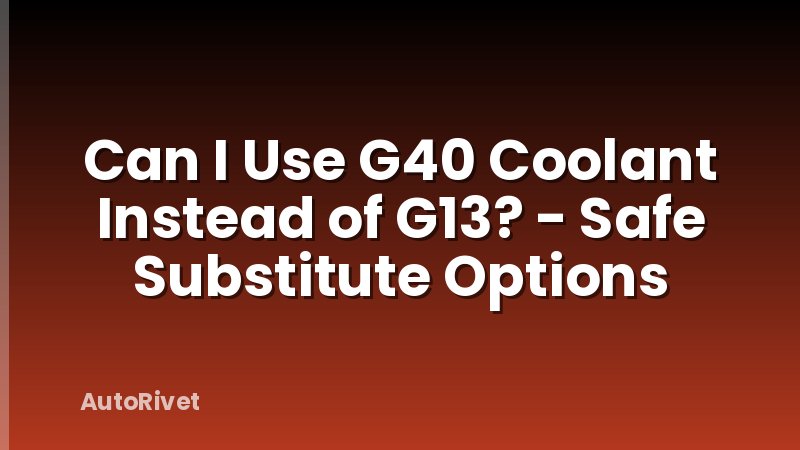 Can I Use G40 Coolant Instead of G13? - Safe Substitute Options