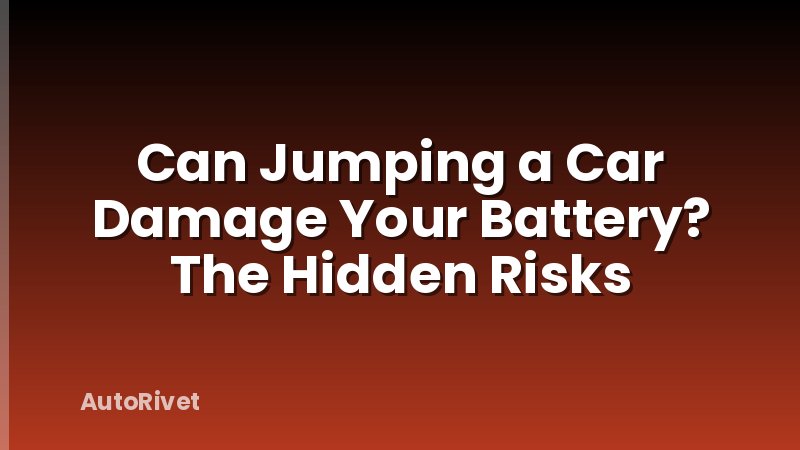 Can Jumping a Car Damage Your Battery? The Hidden Risks