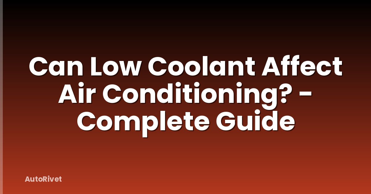 Can Low Coolant Affect Air Conditioning? - Complete Guide