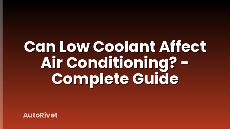 Can Low Coolant Affect Air Conditioning? - Complete Guide