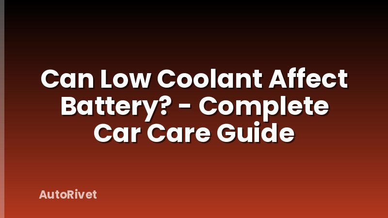 Can Low Coolant Affect Battery? - Complete Car Care Guide