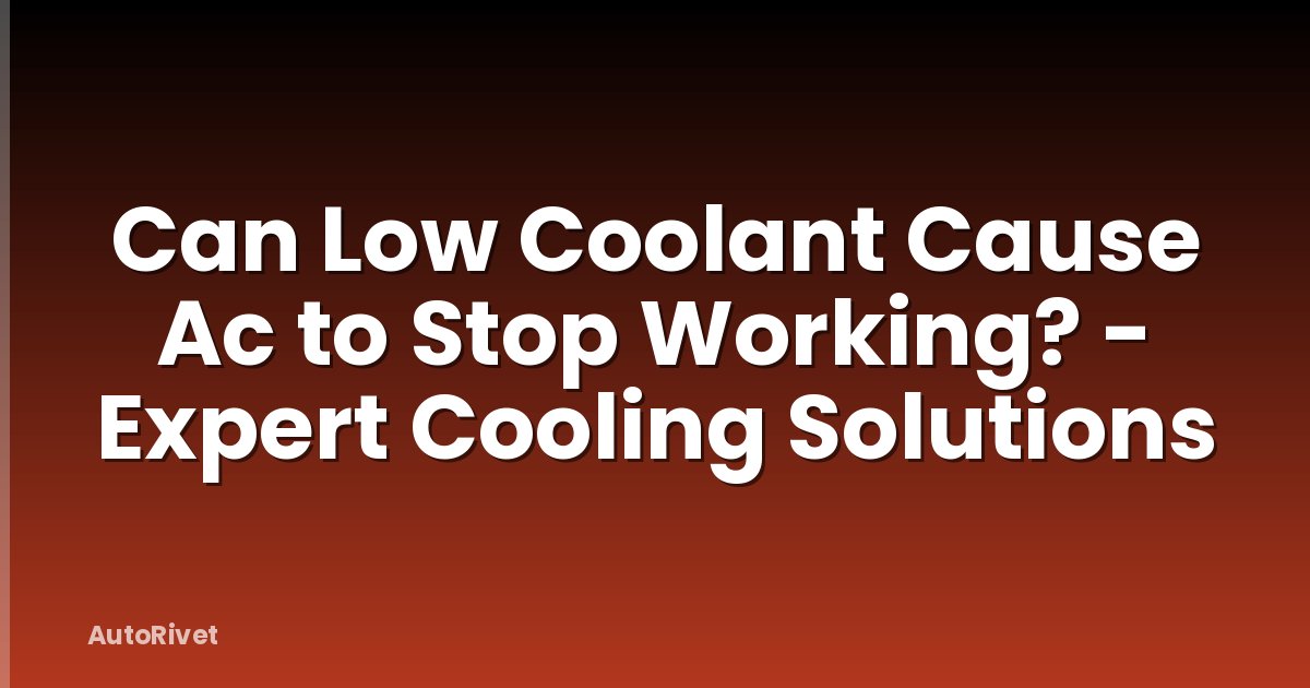 Can Low Coolant Cause Ac to Stop Working? - Expert Cooling Solutions