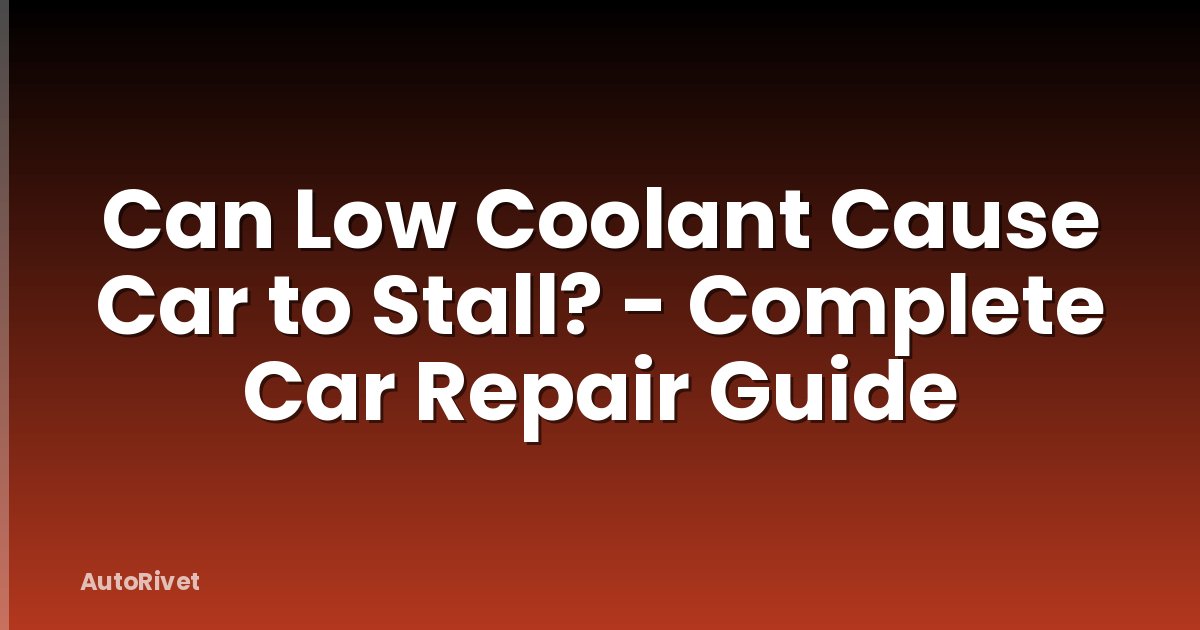 Can Low Coolant Cause Car to Stall? - Complete Car Repair Guide