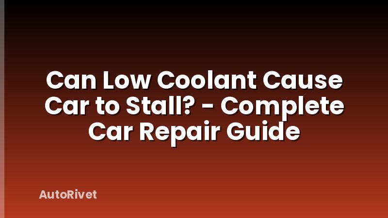 Can Low Coolant Cause Car to Stall? - Complete Car Repair Guide