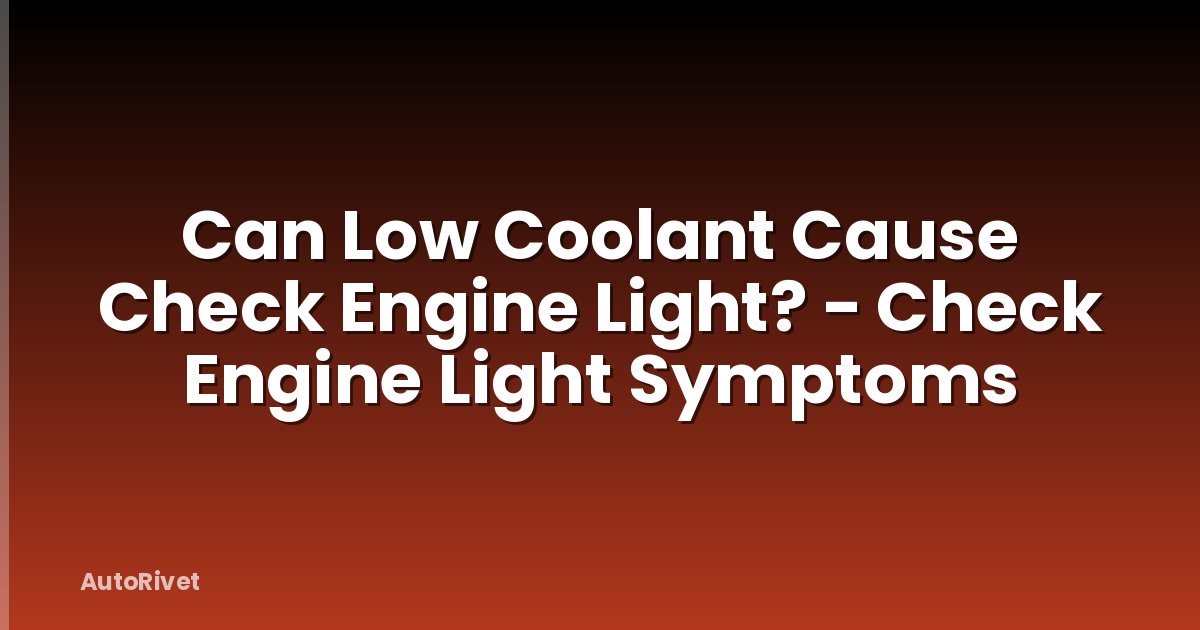 Can Low Coolant Cause Check Engine Light? - Check Engine Light Symptoms