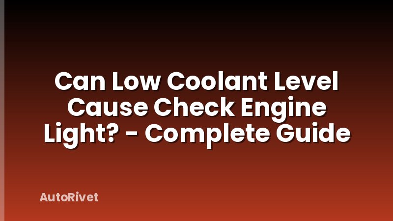 Can Low Coolant Level Cause Check Engine Light? - Complete Guide