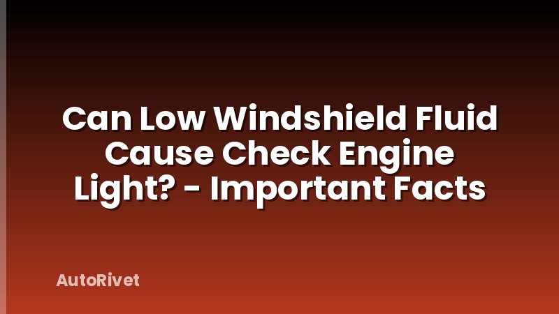 Can Low Windshield Fluid Cause Check Engine Light? - Important Facts