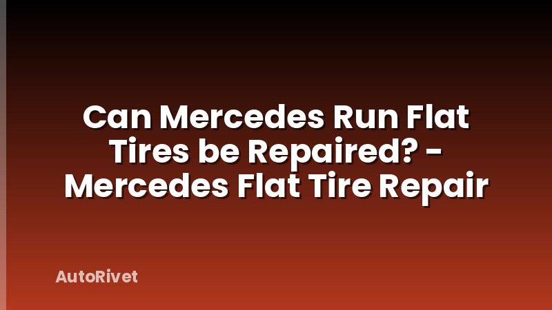 Can Mercedes Run Flat Tires be Repaired? - Mercedes Flat Tire Repair