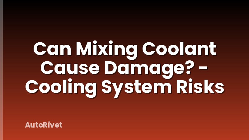 Can Mixing Coolant Cause Damage? - Cooling System Risks
