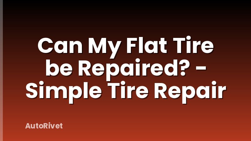 Can My Flat Tire be Repaired? - Simple Tire Repair