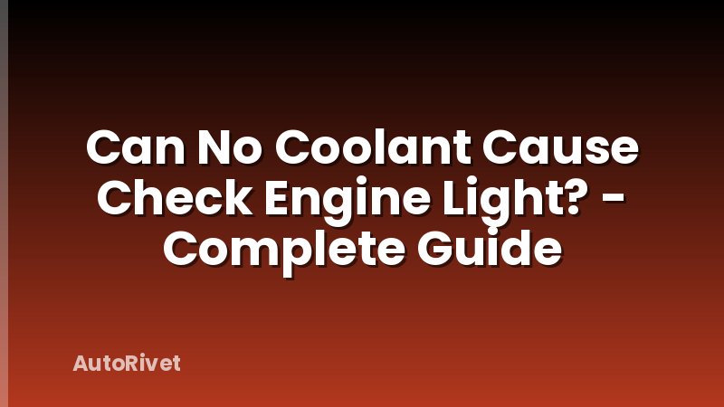 Can No Coolant Cause Check Engine Light? - Complete Guide
