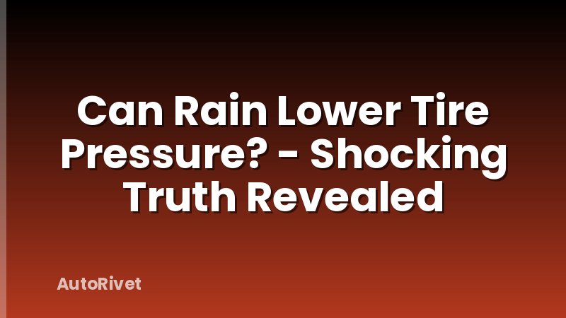 Can Rain Lower Tire Pressure? - Shocking Truth Revealed