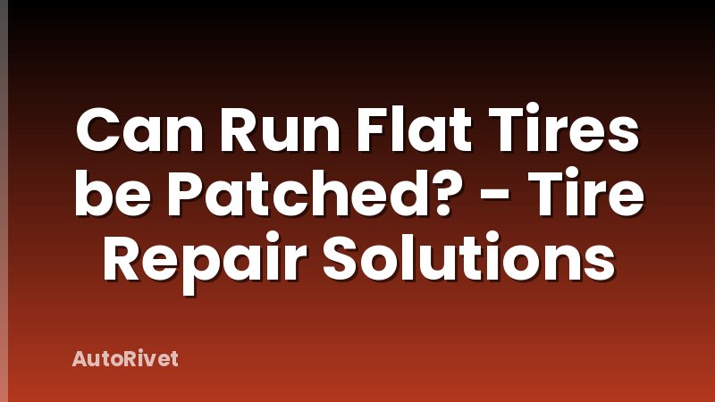 Can Run Flat Tires be Patched? - Tire Repair Solutions