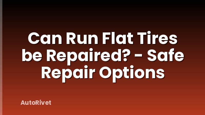 Can Run Flat Tires be Repaired? - Safe Repair Options