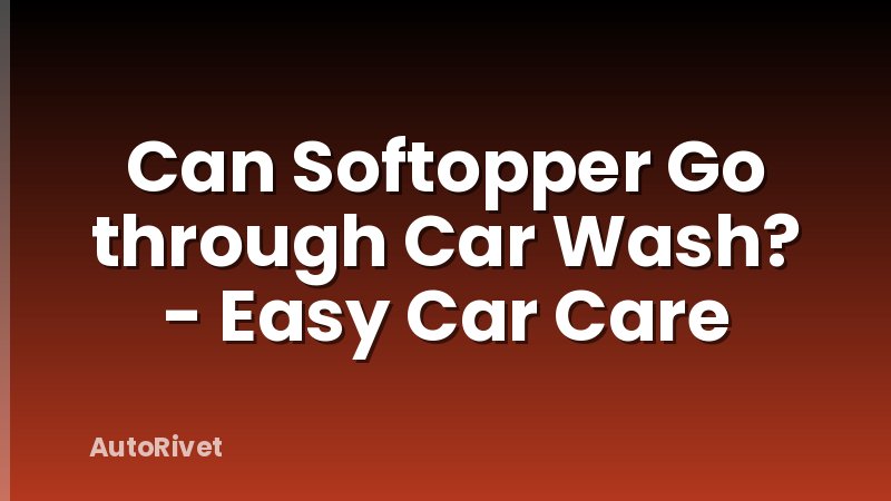 Can Softopper Go through Car Wash? - Easy Car Care