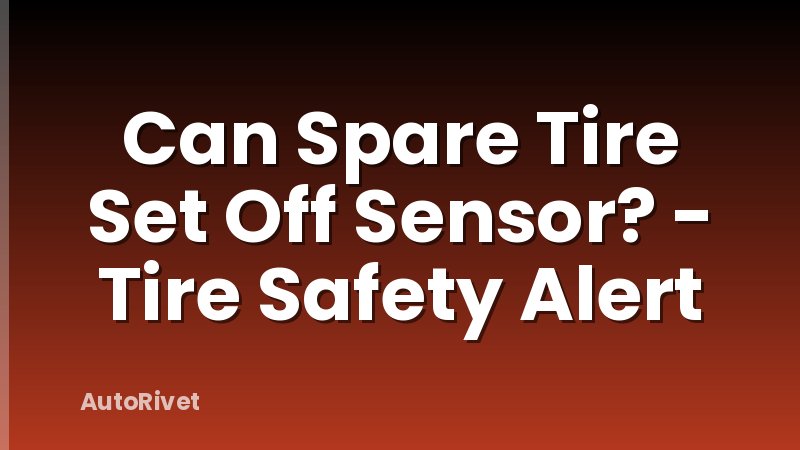 Can Spare Tire Set Off Sensor? - Tire Safety Alert