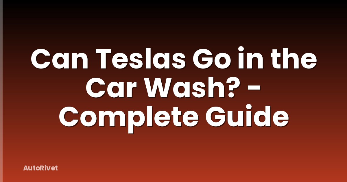Can Teslas Go in the Car Wash? - Complete Guide
