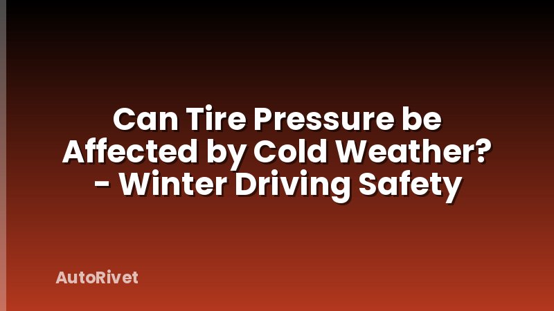 Can Tire Pressure be Affected by Cold Weather? - Winter Driving Safety