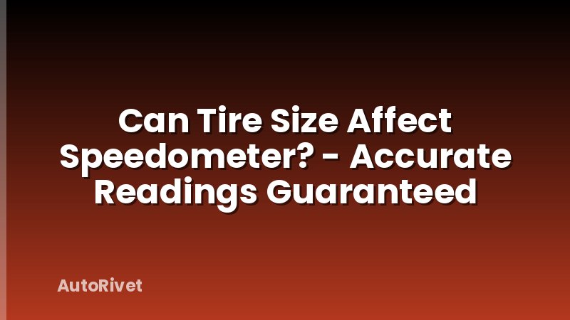 Can Tire Size Affect Speedometer? - Accurate Readings Guaranteed