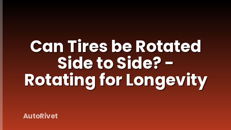 Can Tires be Rotated Side to Side? - Rotating for Longevity