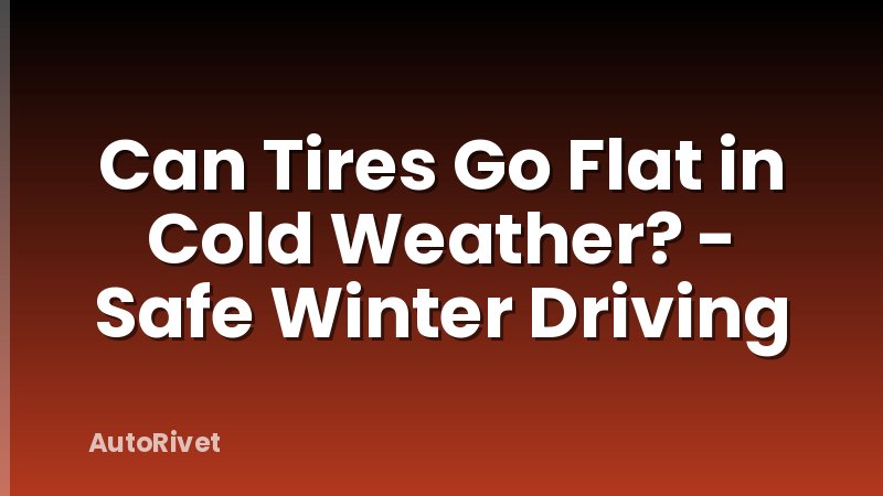 Can Tires Go Flat in Cold Weather? - Safe Winter Driving