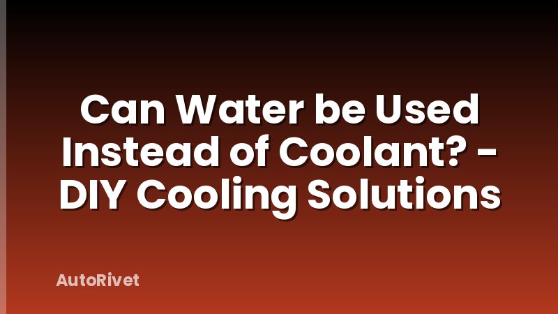 Can Water be Used Instead of Coolant? - DIY Cooling Solutions