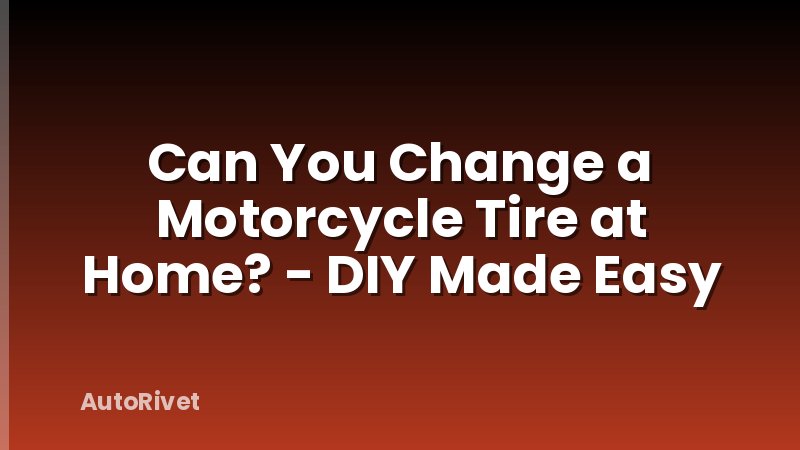 Can You Change a Motorcycle Tire at Home? - DIY Made Easy