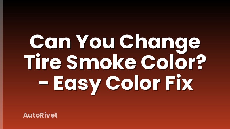 Can You Change Tire Smoke Color? - Easy Color Fix