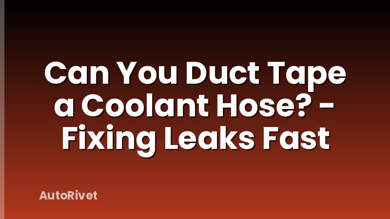 Can You Duct Tape a Coolant Hose? - Fixing Leaks Fast
