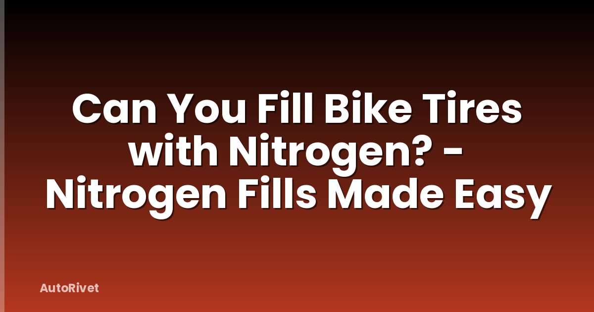 Can You Fill Bike Tires with Nitrogen? - Nitrogen Fills Made Easy